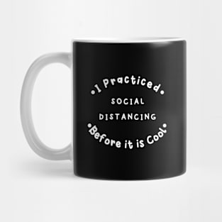 I Practiced Social Distancing Circle - Dark Mug